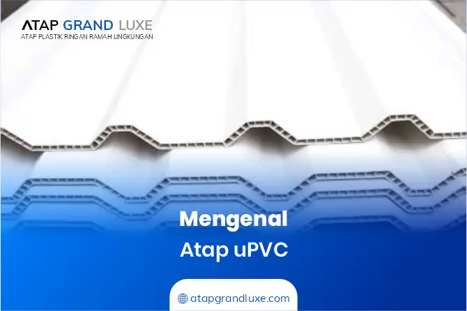 Mengenal Atap uPVC