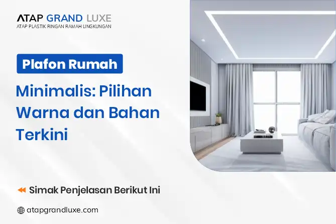 Plafon Rumah Minimalis Pilihan Warna dan Bahan Terkini