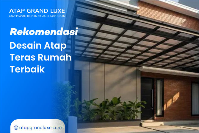 Rekomendasi Desain Atap Teras Rumah Terbaik