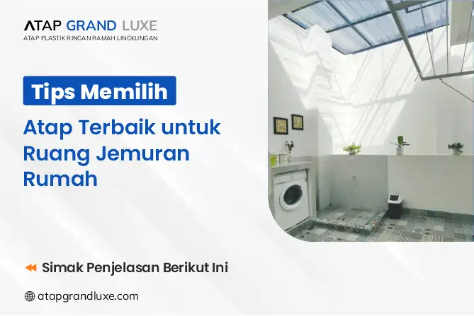 Tips Memilih Atap Terbaik untuk Ruang Jemuran Rumah