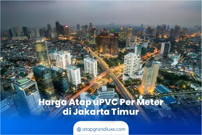 2. Harga Atap uPVC Per Meter Jakarta Timur