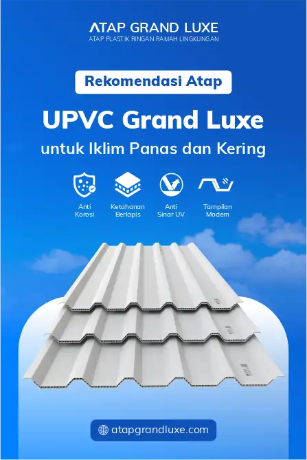 4. Rekomendasi Atap UPVC Grand Luxe untuk Iklim Panas dan Kering
