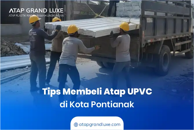 Tips Membeli Atap UPVC di Kota Pontianak