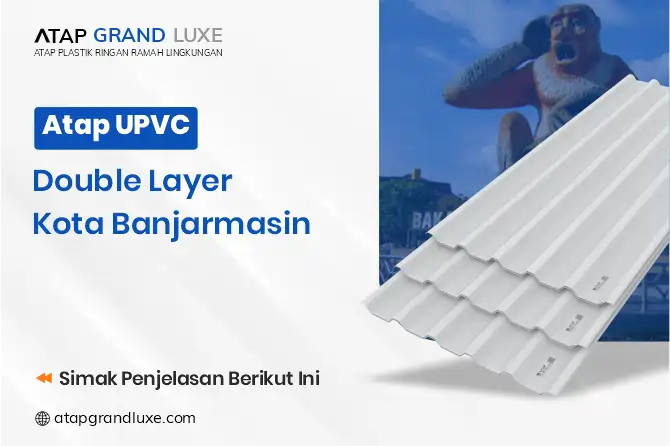 Atap UPVC Double Layer Kota Banjarmasin