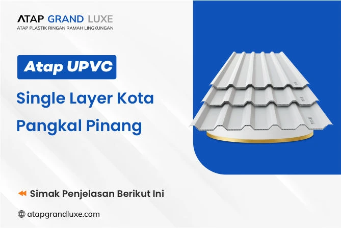 Atap UPVC Single Layer Kota Pangkal Pinang