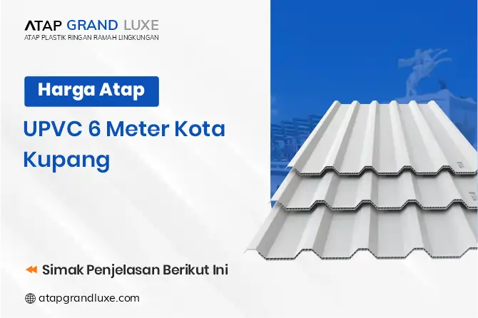 Harga Atap UPVC 6 Meter Kota Kupang