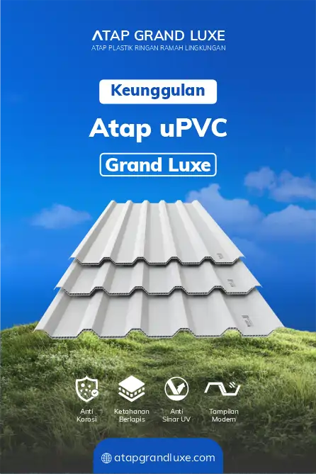 Inilah Keunggulan Atap UPVC Grand Luxe!