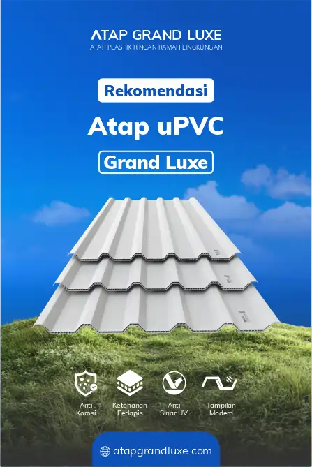 Kisaran Harga dan Keunggulan Atap UPVC Grand Luxe