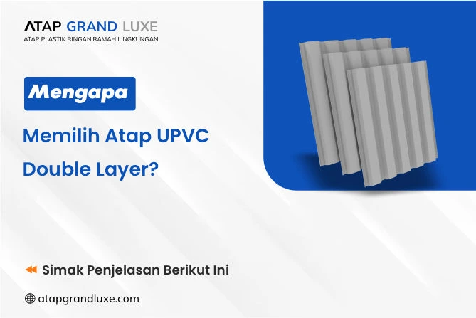 Mengapa Memilih Atap UPVC Double Layer?