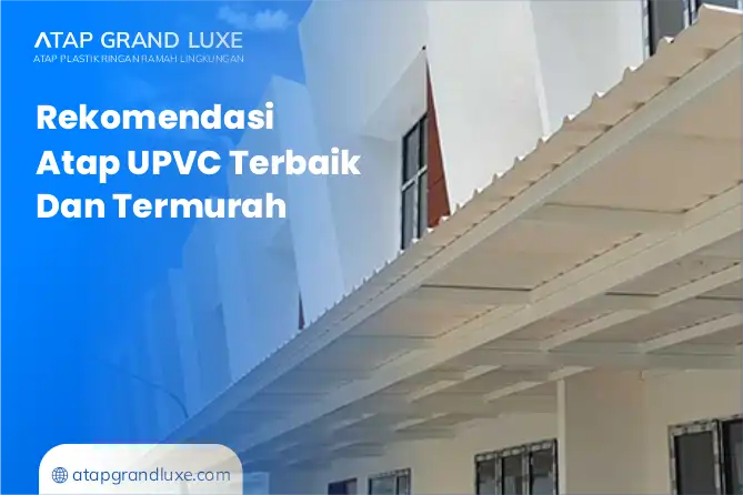 Rekomendasi Atap uPVC Terbaik dan Termurah