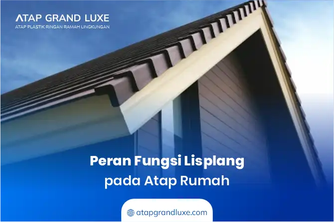 1. Peran Fungsi Lisplang pada Atap Rumah )