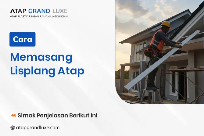 Cara Memasang Lisplang Atap Mudah