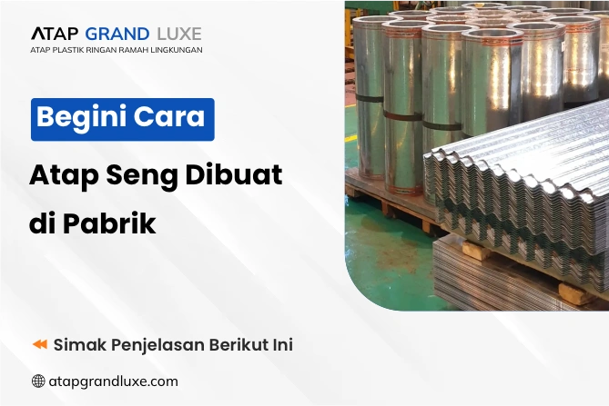 Begini Cara Atap Seng Dibuat di Pabrik
