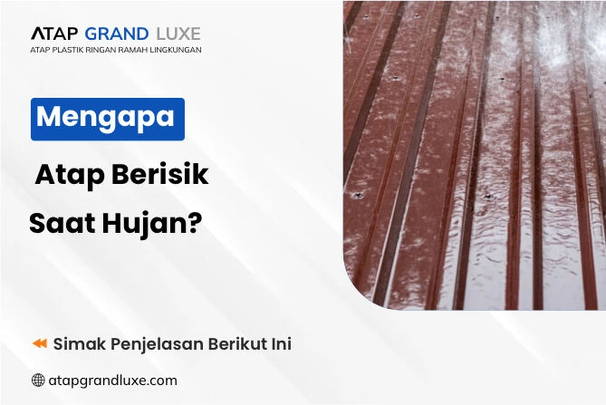 Mengapa Atap Berisik Saat Hujan?