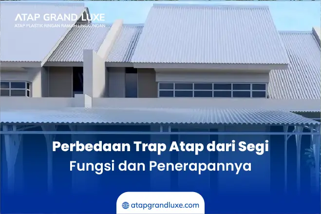 Perbedaan Trap Atap dari Segi Fungsi dan Penerapannya