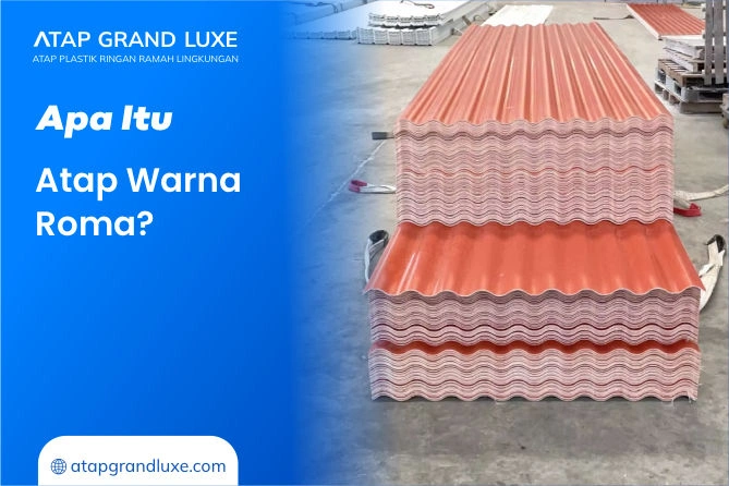 Apa Itu Atap Warna Roma?