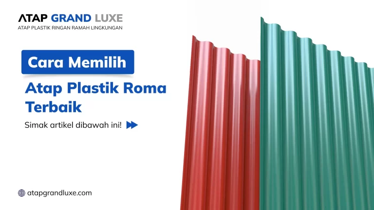 Cara Memilih Atap Plastik Roma Terbaik