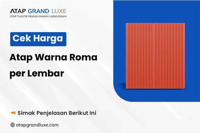Cek Harga Atap Warna Roma per Lembar