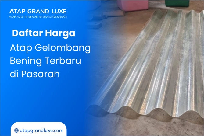 Daftar Harga Atap Gelombang Bening Terbaru di Pasaran