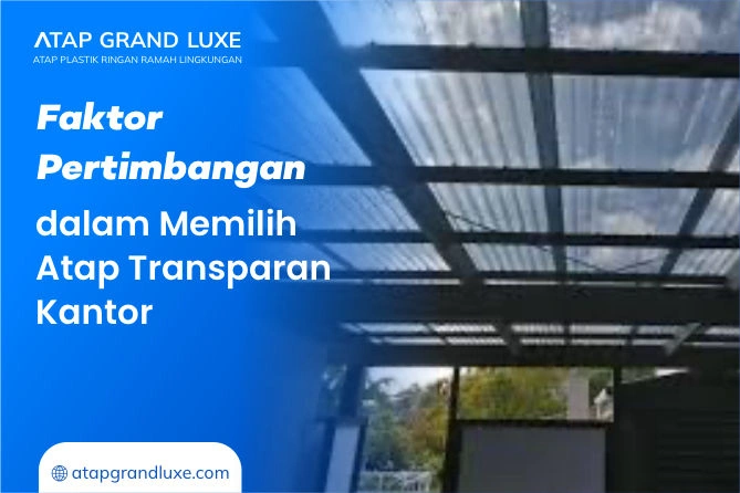 Faktor Pertimbangan dalam Memilih Atap Transparan Kantor