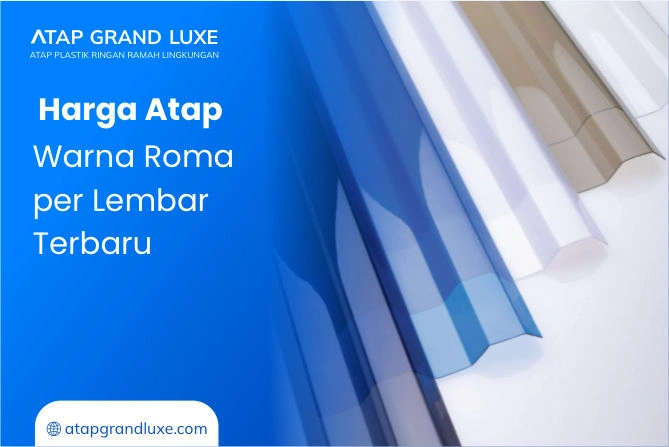 Harga Atap Warna Roma per Lembar Terbaru