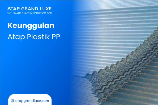 Keunggulan Atap Plastik PP