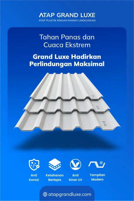 Tahan Panas dan Cuaca Ekstrem, Grand Luxe Hadirkan Perlindungan Maksimal