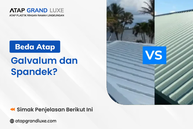 Atap Galvalum dan Spandek, Apakah Berbeda ?