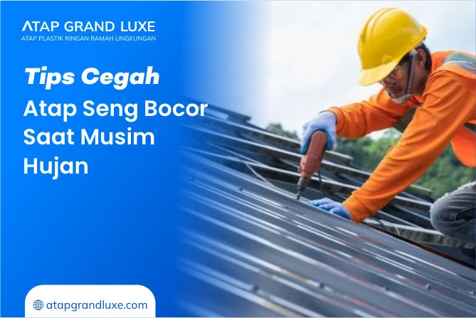 Tips Cegah Atap Seng Bocor Saat Musim Hujan