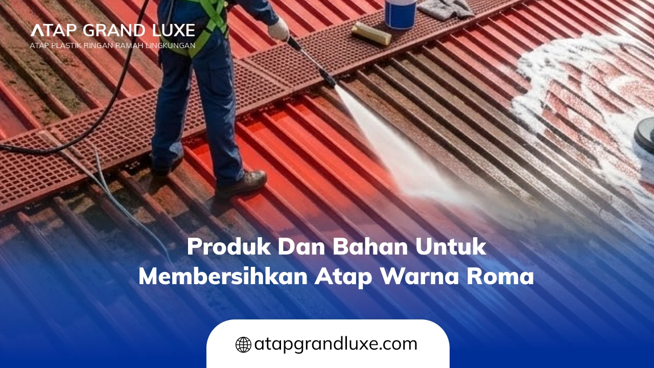 Produk dan Bahan untuk Membersihkan Atap Warna Roma