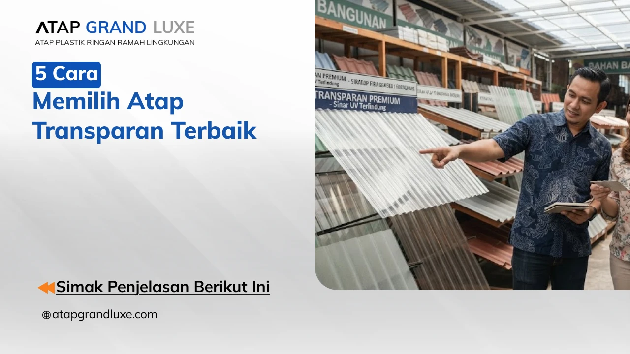 5 Cara Memilih Atap Transparan Terbaik