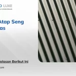 7 Tips Memilih Atap Seng Berkualitas