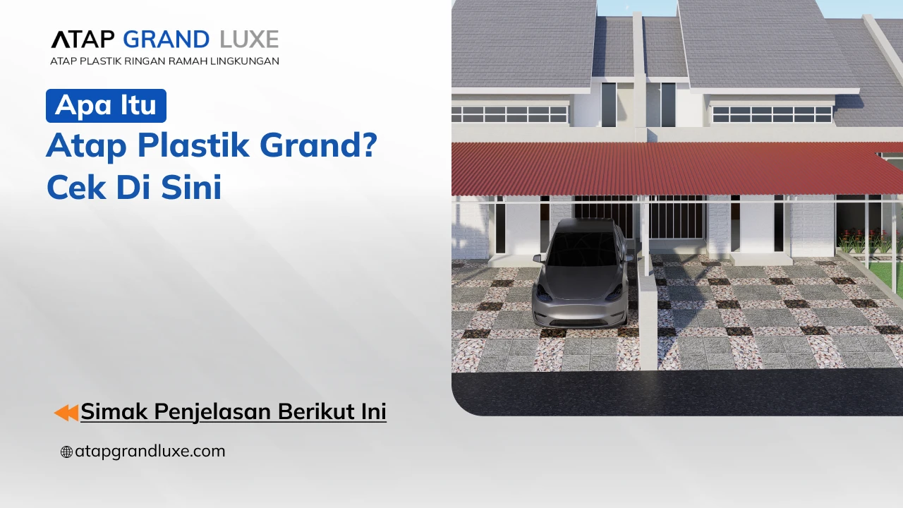Apa Itu Atap Plastik Grand Cek di Sini