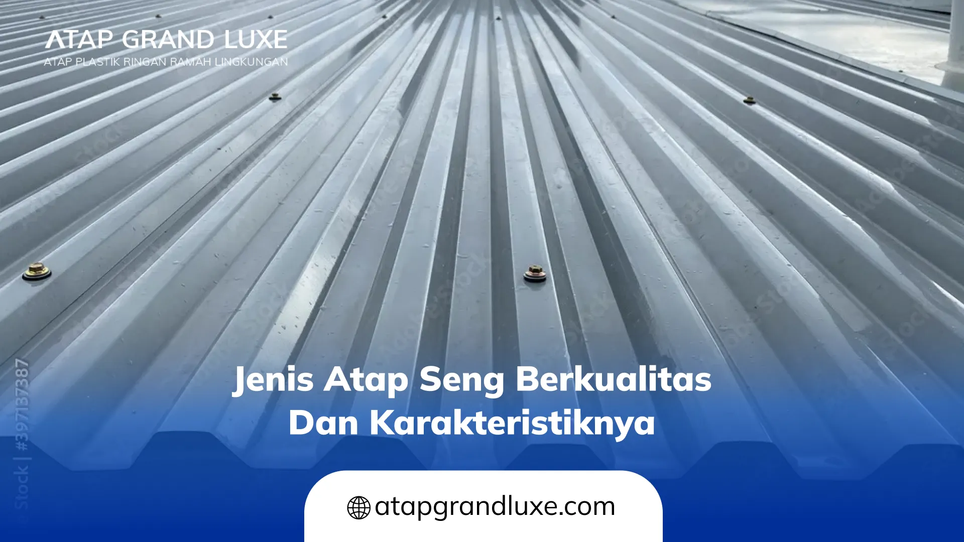 Jenis Atap Seng Berkualitas dan Karakteristiknya
