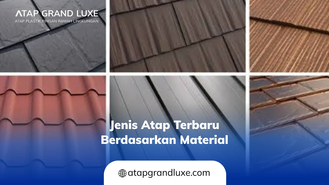 Jenis Atap Terbaru Berdasarkan Material