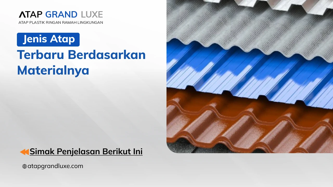 Jenis Atap Terbaru Berdasarkan Materialnya