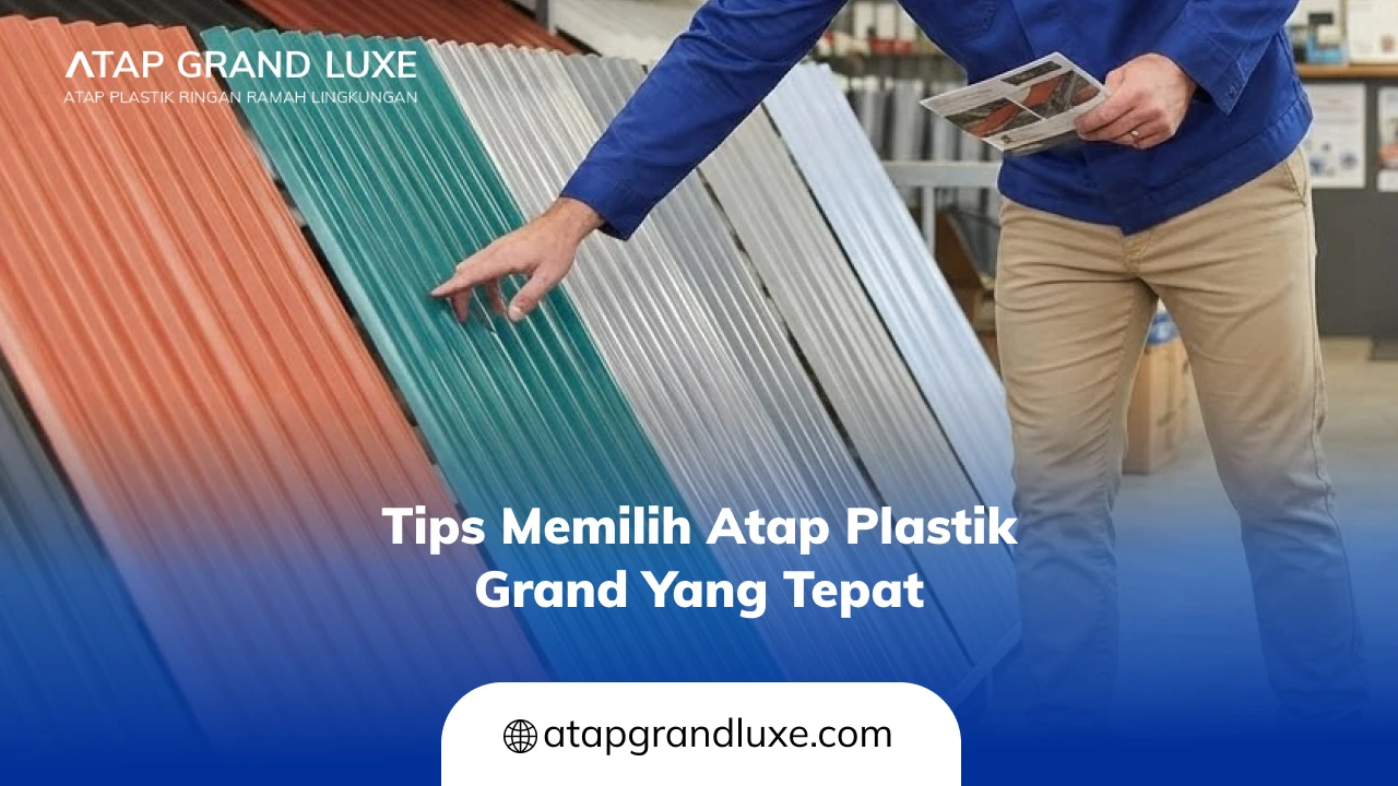 Tips Memilih Atap Plastik Grand yang Tepat