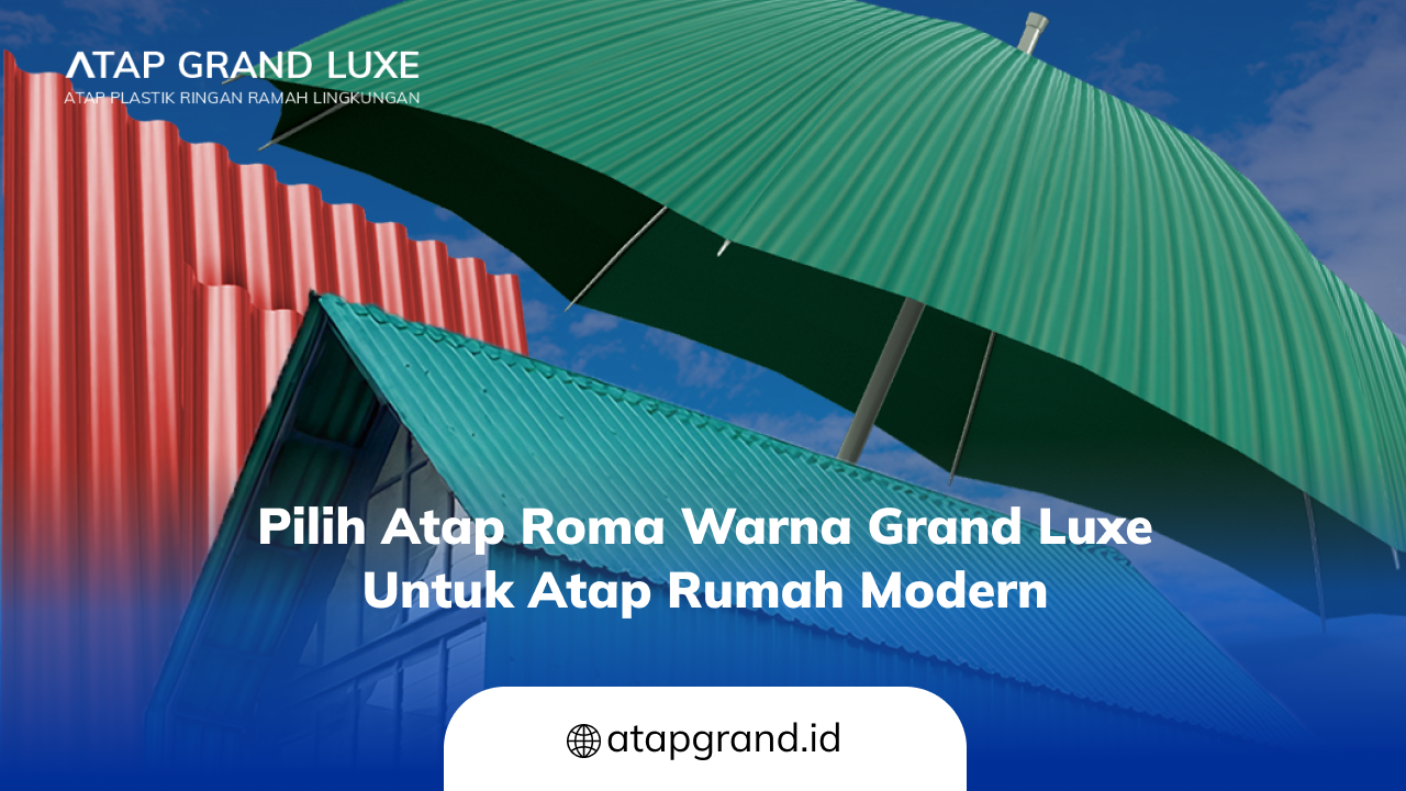 Pilih Atap Roma Warna Grand Luxe untuk Atap Rumah Modern