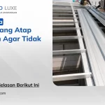 Bagaimana Cara Pasang Atap Galvalum agar Tidak Bocor_