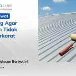 Cara Merawat Atap Seng agar Awet dan Tidak Cepat Berkarat