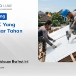 Cara Pasang Atap PVC yang Benar agar Tahan Lama